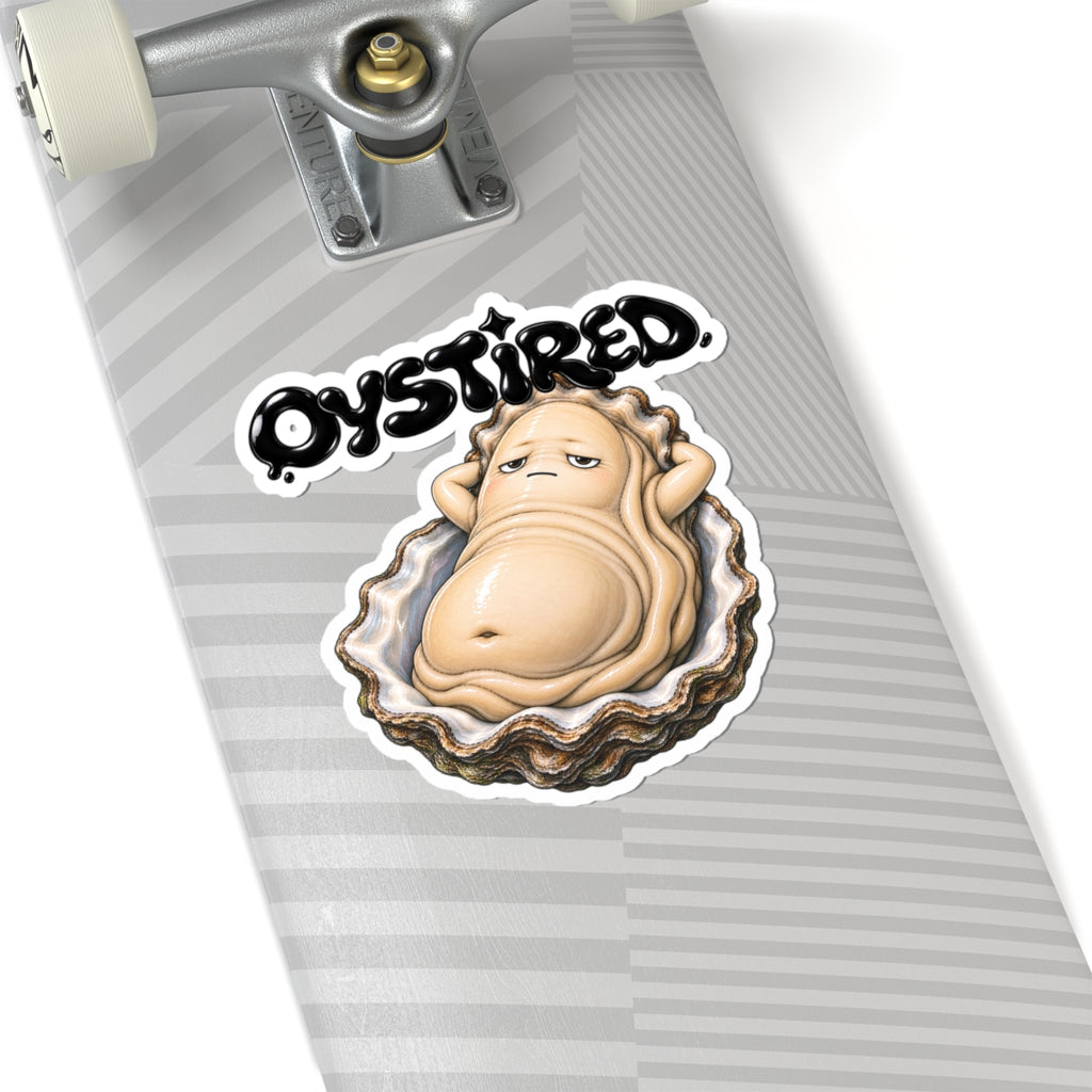 Oystired Kiss-Cut Sticker — Funny Tired Oyster Vinyl Decal | ARAW