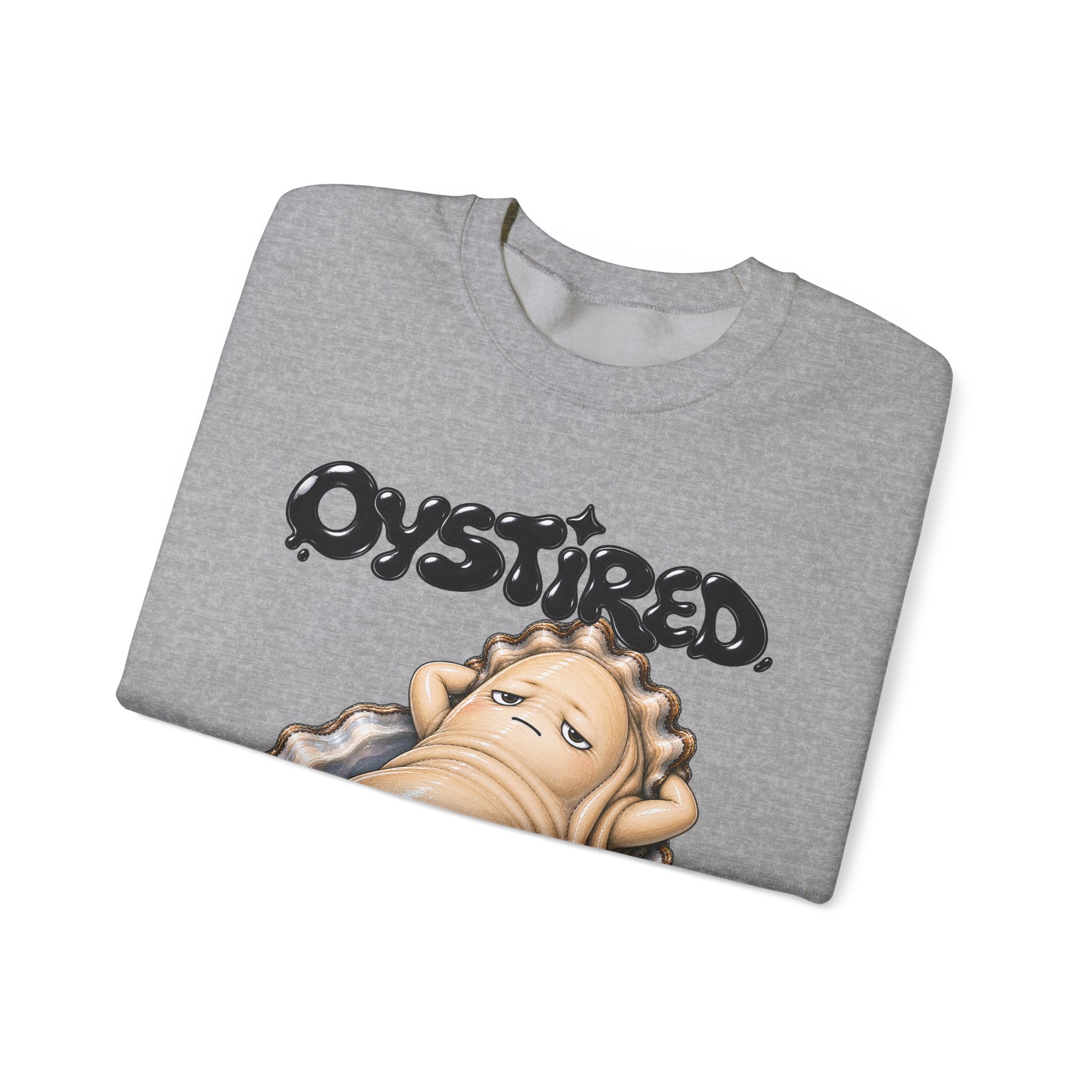 Oystired Crewneck Sweatshirt — Funny Relaxed Oyster Graphic Pullover