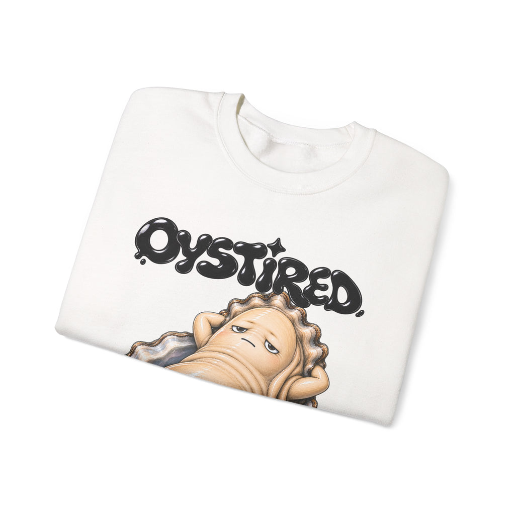 Oystired Crewneck Sweatshirt — Funny Relaxed Oyster Graphic Pullover