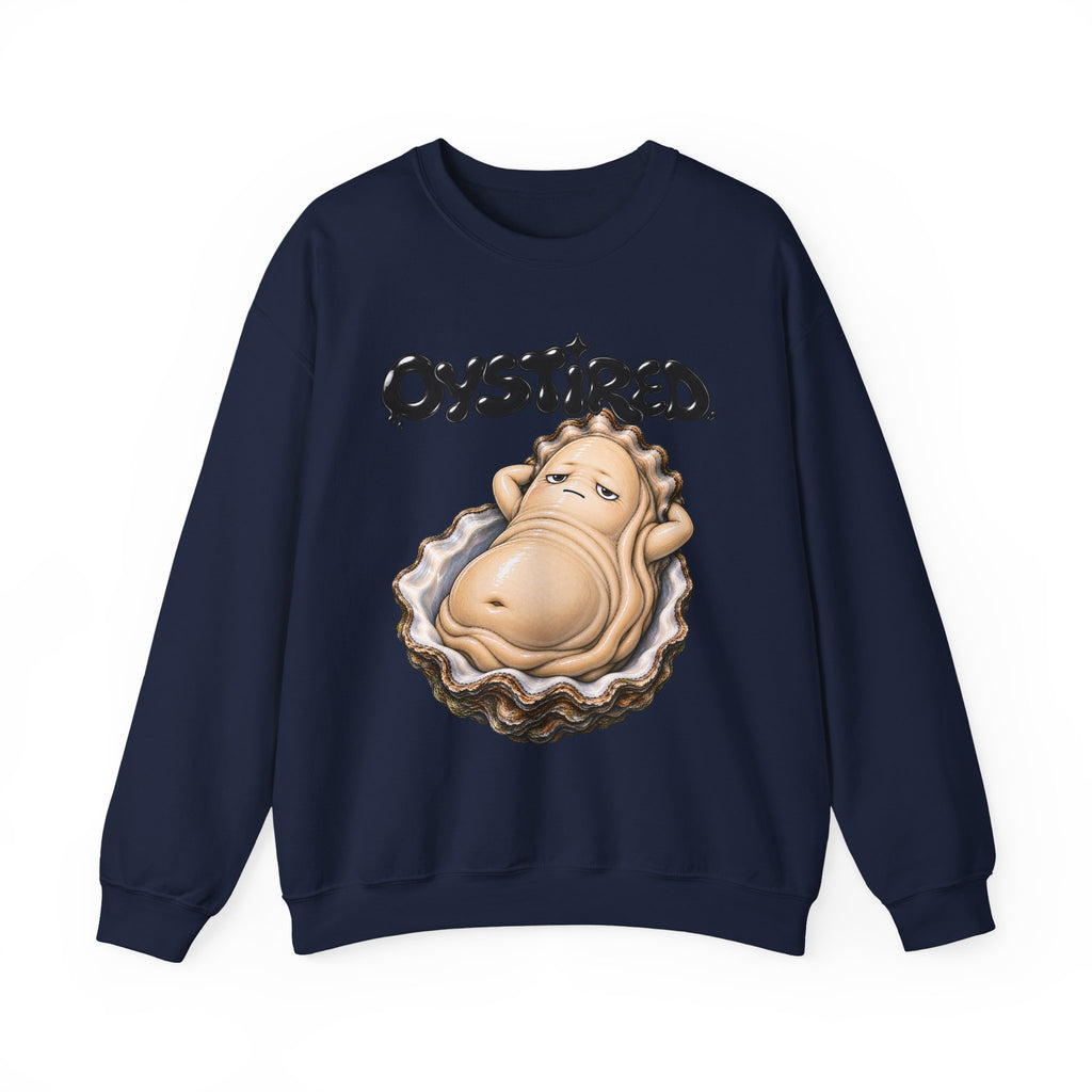 Oystired Crewneck Sweatshirt — Funny Relaxed Oyster Graphic Pullover